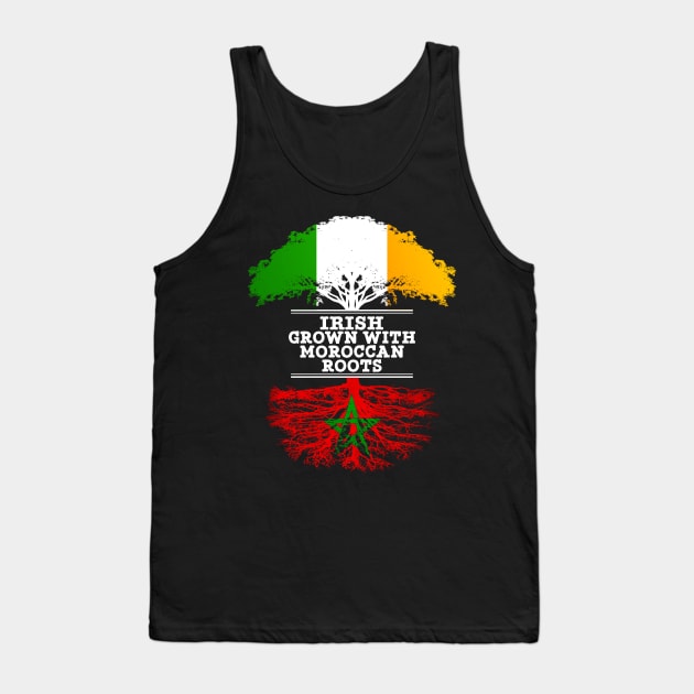 Irish Grown With Moroccan Roots - Gift for Moroccan With Roots From Morocco Tank Top by Country Flags